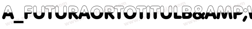 a_FuturaOrtoTitulB&W Bold字体转换